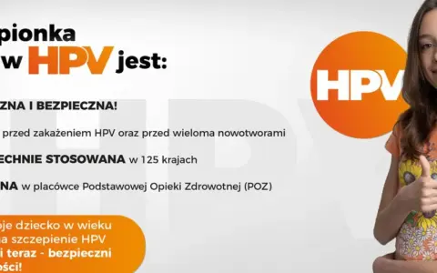 Szczepionka przeciw HPV jest skuteczna i bezpieczna, chroni przed nowotworami. Brak informacji o HPV szczepionka skutki uboczne.